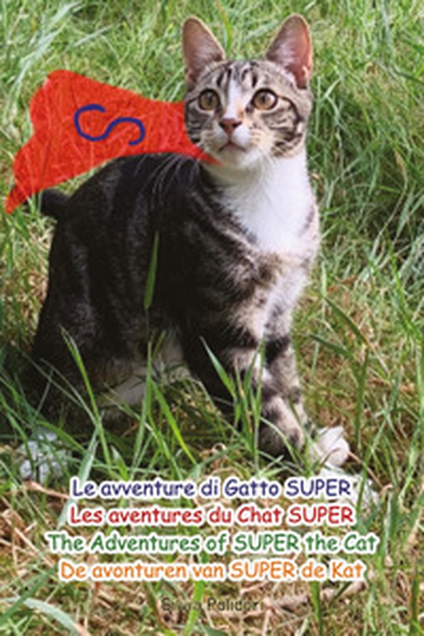 Le avventure di gatto Super-Les aventures de chat Super-The adventures of Super the cat-De avonturen van Super de Kat - Librerie.coop Le avventure di gatto Super-Les aventures de chat Super-The adventures of Super the cat-De avonturen van Super de Kat - Librerie.coop