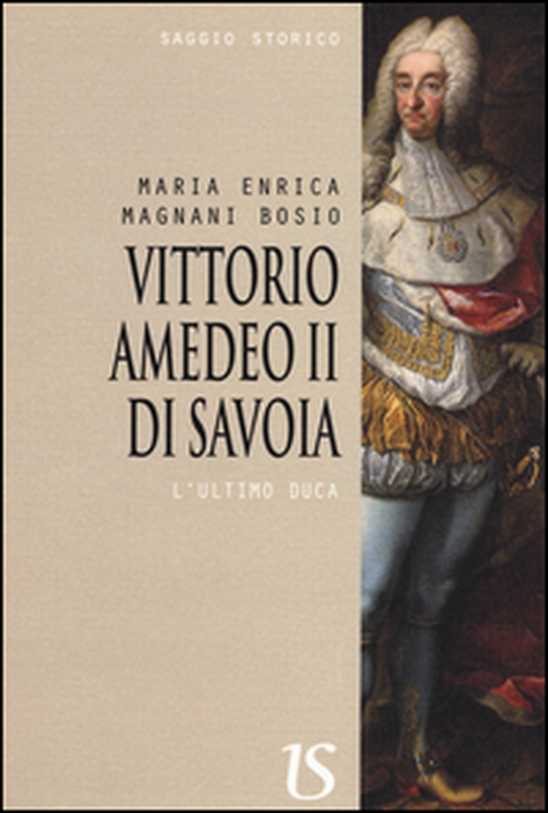 Vittorio Amedeo II. L'ultimo Duca - Librerie.coop Vittorio Amedeo II. L'ultimo Duca - Librerie.coop