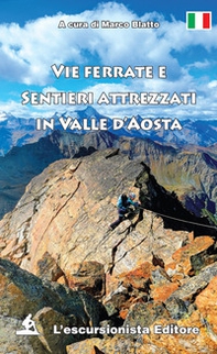 Vie ferrate e sentieri attrezzati in valle d'Aosta - Librerie.coop