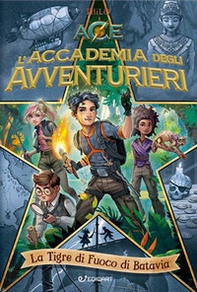 La tigre di fuoco di Batavia. L'accademia degli avventurieri - Librerie.coop La tigre di fuoco di Batavia. L'accademia degli avventurieri - Librerie.coop