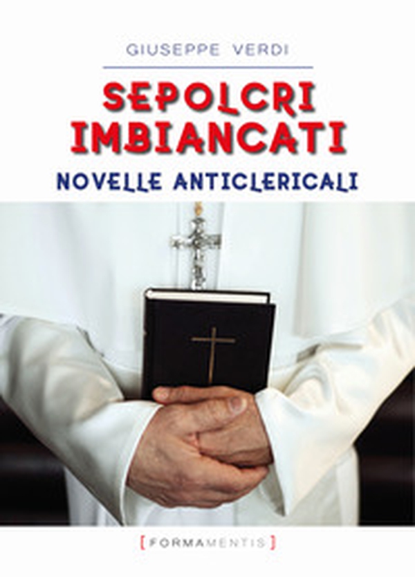 Sepolcri imbiancati. Novelle anticlericali - Librerie.coop Sepolcri imbiancati. Novelle anticlericali - Librerie.coop