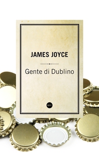 Gente di Dublino - Librerie.coop Gente di Dublino - Librerie.coop