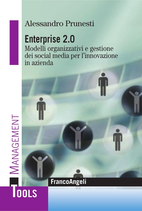 Enterprise 2.0. Modelli organizzativi e gestione dei social media per l'innovazione in azienda - Librerie.coop Enterprise 2.0. Modelli organizzativi e gestione dei social media per l'innovazione in azienda - Librerie.coop