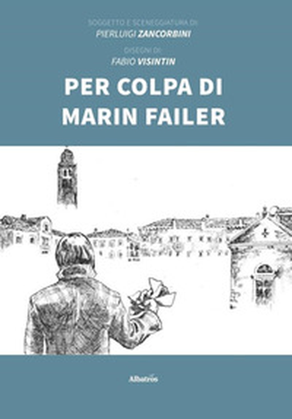 Per colpa di Marin Failer - Librerie.coop Per colpa di Marin Failer - Librerie.coop