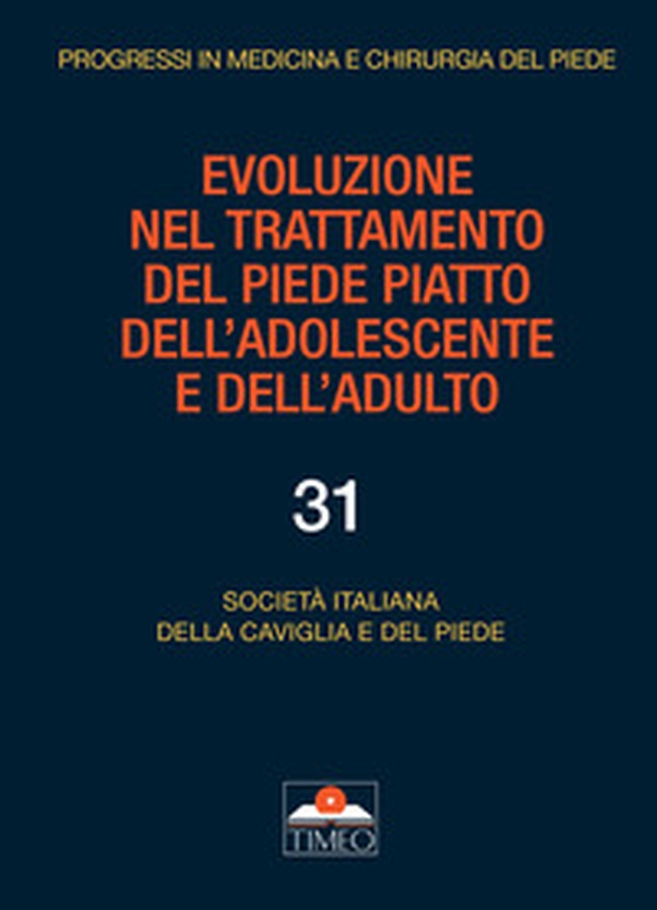 Evoluzione nel trattamento del piede piatto dell'adolescente e dell'adulto - Librerie.coop