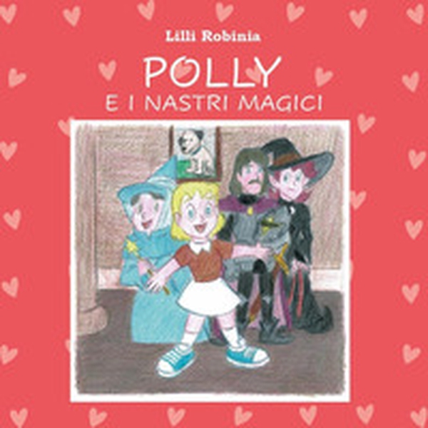 Polly e i nastri magici - Librerie.coop Polly e i nastri magici - Librerie.coop