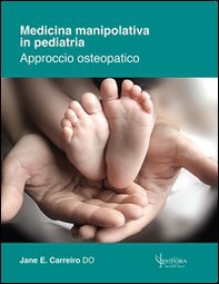 Medicina manipolativa in pediatria. Approccio osteopatico - Librerie.coop Medicina manipolativa in pediatria. Approccio osteopatico - Librerie.coop