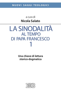 La sinodalità al tempo di papa Francesco. 1 - Librerie.coop La sinodalità al tempo di papa Francesco. 1 - Librerie.coop