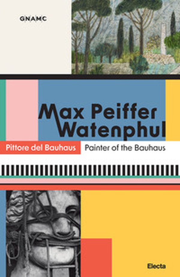 Max Peiffer Watenphul. Pittore del Bauhaus-Painter of the Bauhaus - Librerie.coop