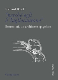 «Perché egli è Tagliacantone». Borromini, un architetto spigoloso - Librerie.coop «Perché egli è Tagliacantone». Borromini, un architetto spigoloso - Librerie.coop