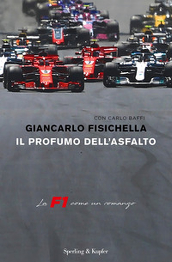 Il profumo dell'asfalto. La F1 come un romanzo - Librerie.coop Il profumo dell'asfalto. La F1 come un romanzo - Librerie.coop