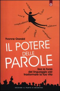 Il potere delle parole. Usa la forza del linguaggio per trasformare la tua vita - Librerie.coop Il potere delle parole. Usa la forza del linguaggio per trasformare la tua vita - Librerie.coop