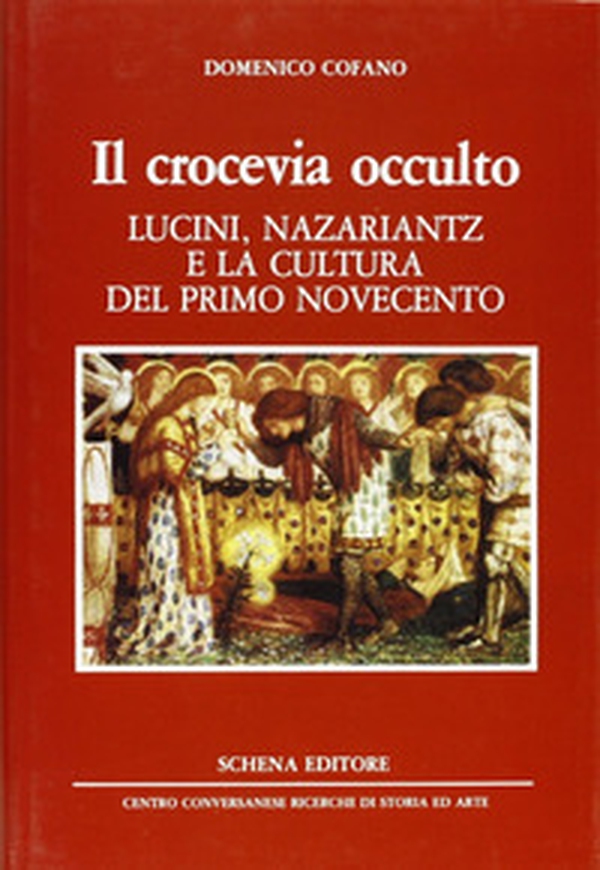 Il crocevia occulto. Lucini, Nazariantz e la cultura del primo Novecento - Librerie.coop Il crocevia occulto. Lucini, Nazariantz e la cultura del primo Novecento - Librerie.coop