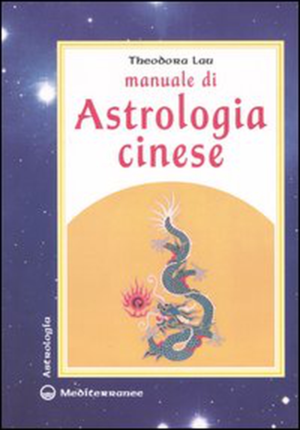 Manuale di astrologia cinese - Librerie.coop Manuale di astrologia cinese - Librerie.coop