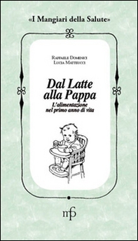 Dal latte alla pappa. L'alimentazione nel primo anno di vita - Librerie.coop