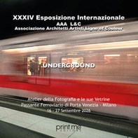 XXXIV esposizione internazionale aaa l&c. Underground - Librerie.coop