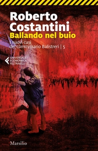 Ballando nel buio. I nuovi casi del commissario Balistreri - Vol. 5 - Librerie.coop