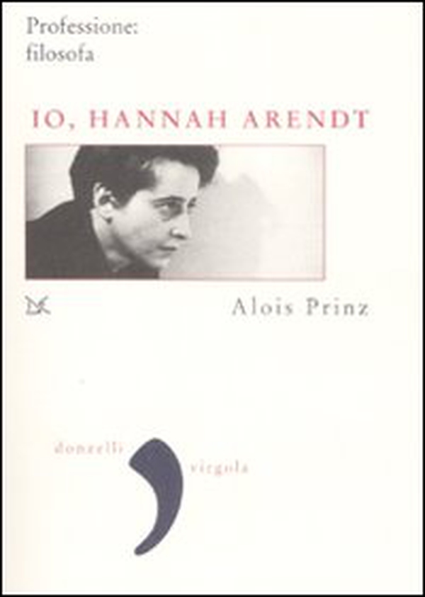 Io, Hannah Arendt. Professione: filosofa - Librerie.coop Io, Hannah Arendt. Professione: filosofa - Librerie.coop