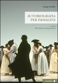Giorgio Strehler. Autobiografia per immagini - Librerie.coop