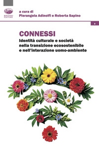 Connessi. Identità culturale e società nella transizione ecosostenibile e nell'interazione uomo-ambiente - Librerie.coop