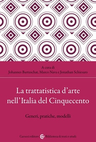 La trattatistica d'arte nell'Italia del Cinquecento. Generi, pratiche, modelli - Librerie.coop