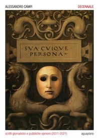 Decennale. Scritti giornalistici e pubbliche opinioni (2011-2021) - Librerie.coop Decennale. Scritti giornalistici e pubbliche opinioni (2011-2021) - Librerie.coop