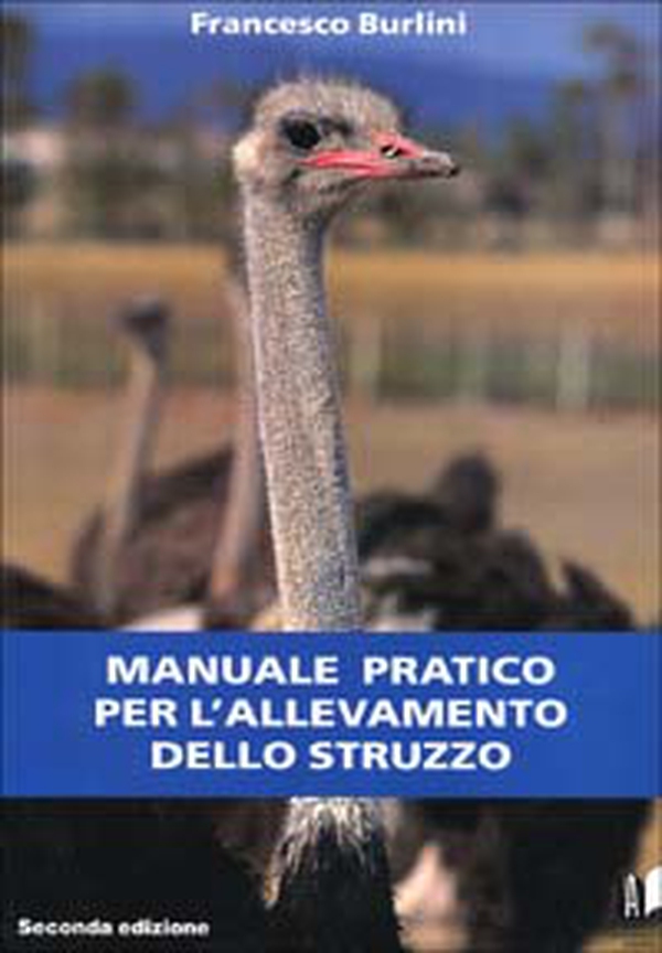 Manuale pratico per l'allevamento dello struzzo - Librerie.coop Manuale pratico per l'allevamento dello struzzo - Librerie.coop