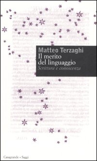 Il merito del linguaggio. Scrittura e conoscenza - Librerie.coop