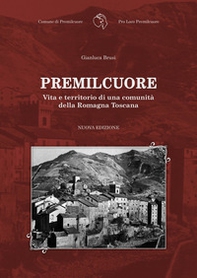 Premilcuore. Vita e territorio di una comunità della Romagna Toscana - Librerie.coop