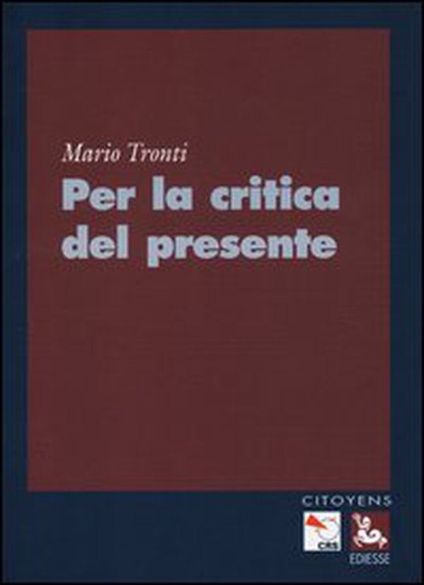 Per la critica del presente - Librerie.coop Per la critica del presente - Librerie.coop