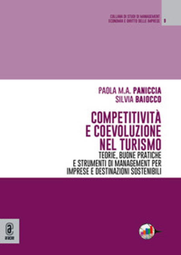 Competitività e coevoluzione nel turismo. Teorie, buone pratiche e strumenti di management per imprese e destinazioni sostenibili - Librerie.coop