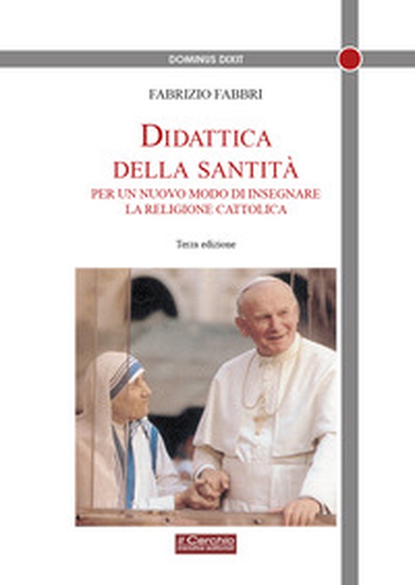 Didattica della santità. Per un nuovo modo di insegnare la religione cattolica - Librerie.coop Didattica della santità. Per un nuovo modo di insegnare la religione cattolica - Librerie.coop