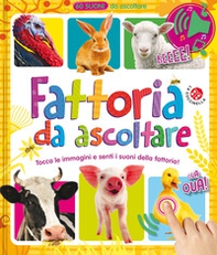 Fattoria da ascoltare. 60 suoni da ascoltare! - Librerie.coop