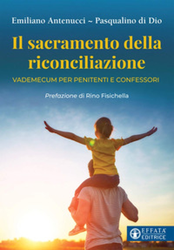 Il sacramento della riconciliazione. Vademecum per penitenti e confessori - Librerie.coop Il sacramento della riconciliazione. Vademecum per penitenti e confessori - Librerie.coop