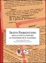 Sesto Fiorentino nella lotta contro il fascismo ed il nazismo - Librerie.coop Sesto Fiorentino nella lotta contro il fascismo ed il nazismo - Librerie.coop