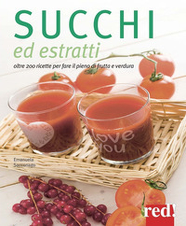 Succhi ed estratti. Oltre 200 ricette per fare il pieno di frutta e verdura - Librerie.coop Succhi ed estratti. Oltre 200 ricette per fare il pieno di frutta e verdura - Librerie.coop