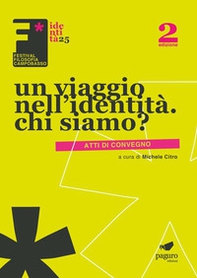 Un viaggio nell'identità. Chi siamo. Atti dei convegni - Librerie.coop