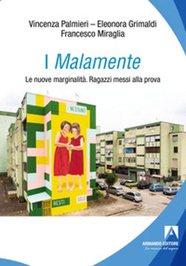 I Malamente. Le nuove marginalità. Ragazzi messi alla prova - Librerie.coop I Malamente. Le nuove marginalità. Ragazzi messi alla prova - Librerie.coop