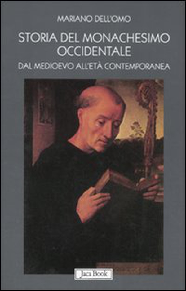 Storia del monachesimo occidentale dal Medioevo all'età contemporanea. Il carisma di San Benedetto tra VI e XX secolo - Librerie.coop Storia del monachesimo occidentale dal Medioevo all'età contemporanea. Il carisma di San Benedetto tra VI e XX secolo - Librerie.coop