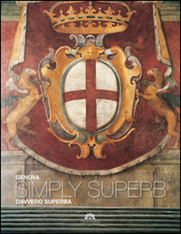 Genova davvero superba-Genova simply superb - Librerie.coop Genova davvero superba-Genova simply superb - Librerie.coop