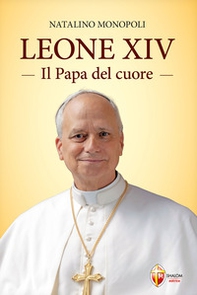 Leone XIV. Il papa del cuore - Librerie.coop