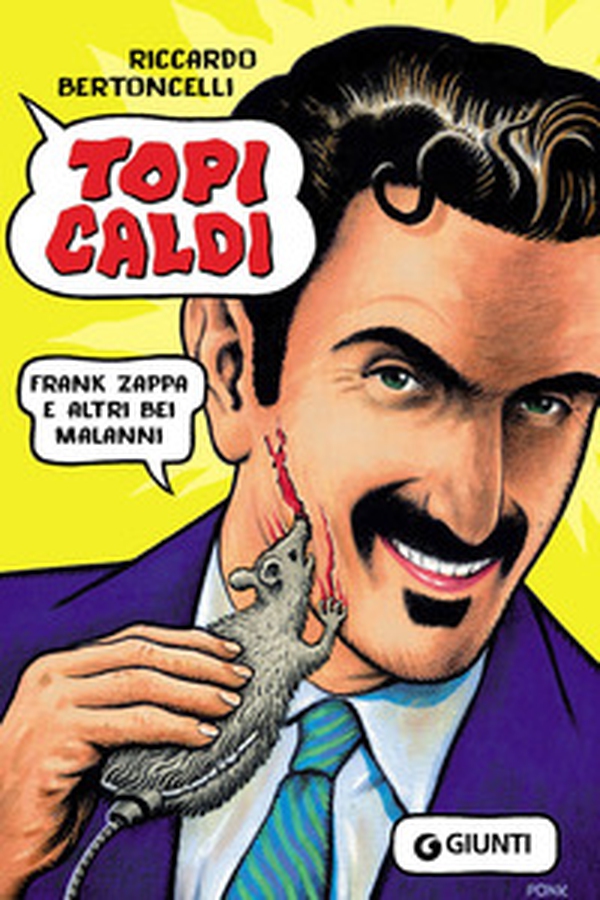 Topi caldi. Frank Zappa e altri bei malanni - Librerie.coop Topi caldi. Frank Zappa e altri bei malanni - Librerie.coop