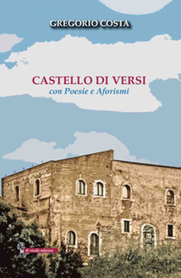 Castello di versi. Poesie e aforismi - Librerie.coop