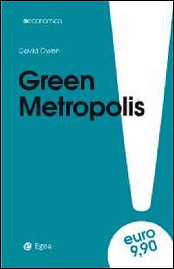 Green metropolis. La città è più ecologica della campagna? - Librerie.coop Green metropolis. La città è più ecologica della campagna? - Librerie.coop