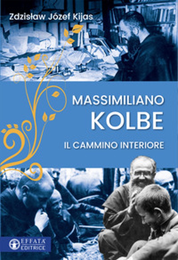 Massimiliano Kolbe. Il cammino interiore - Librerie.coop Massimiliano Kolbe. Il cammino interiore - Librerie.coop