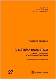 Il sistema dualistico. Vincoli tipologici e autonomia statutaria - Librerie.coop