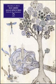 Sguardo allo specchio. Ricordi di una vita - Librerie.coop