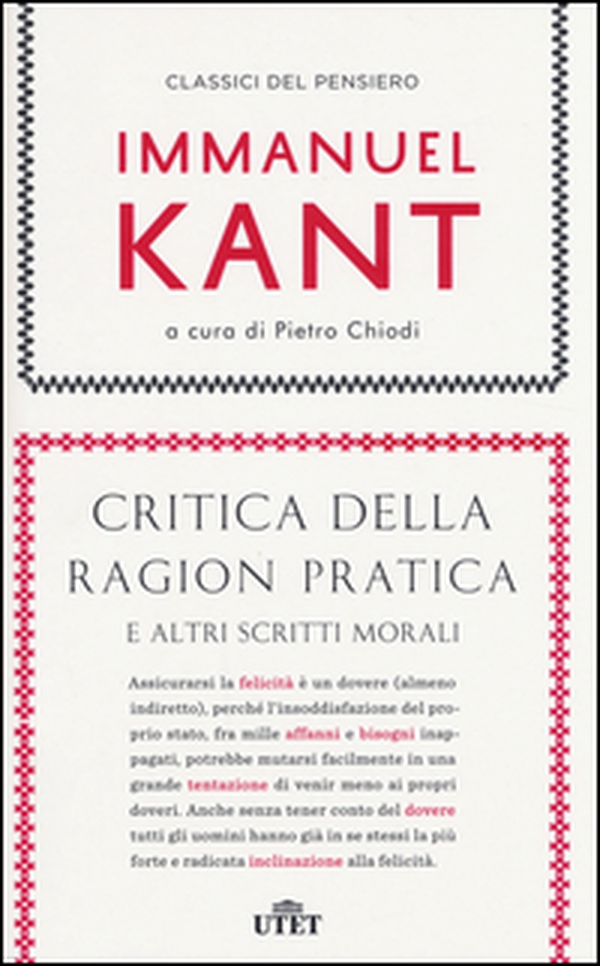 Critica della ragion pratica e altri scritti morali - Librerie.coop Critica della ragion pratica e altri scritti morali - Librerie.coop