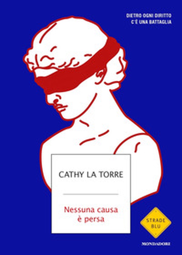 Nessuna causa è persa. Dietro ogni diritto c'è una battaglia - Librerie.coop Nessuna causa è persa. Dietro ogni diritto c'è una battaglia - Librerie.coop