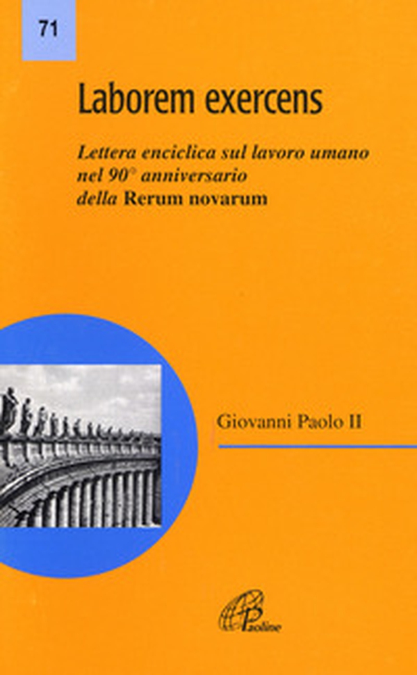 Laborem exercens. Lettera enciclica di Giovanni Paolo II sul lavoro umano - Librerie.coop Laborem exercens. Lettera enciclica di Giovanni Paolo II sul lavoro umano - Librerie.coop